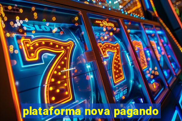 plataforma nova pagando